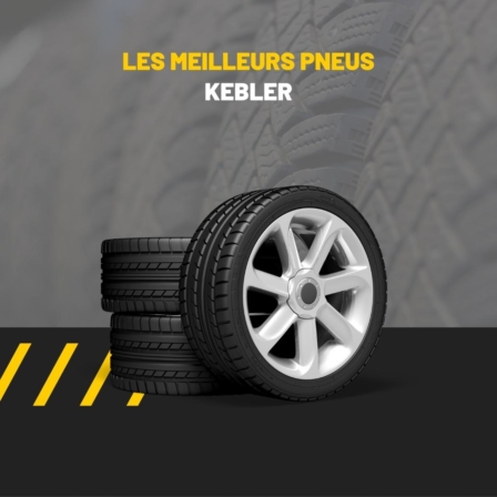 Les meilleurs pneus Kebler