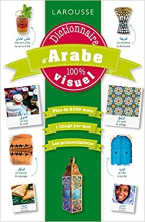 dictionnaire français arabe - Larousse – Dictionnaire d’Arabe 100 % visuel