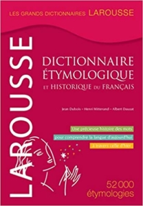  - Larousse – Dictionnaire étymologique et historique du français